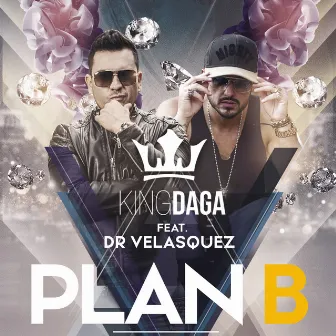 Plan B by King Daga