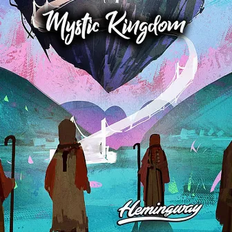 Mystic Kingdom, Pt. 1 by Hemingway