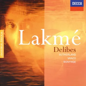 Delibes: Lakmé by Richard Bonynge