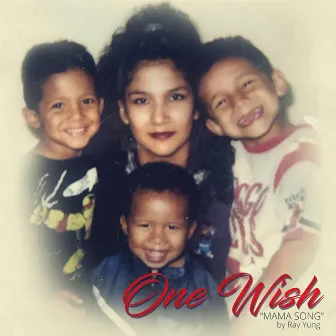 One Wish (Mama Song) by Ray Yung