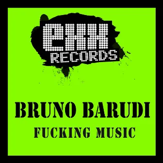 Fucking Music by Bruno Barudi