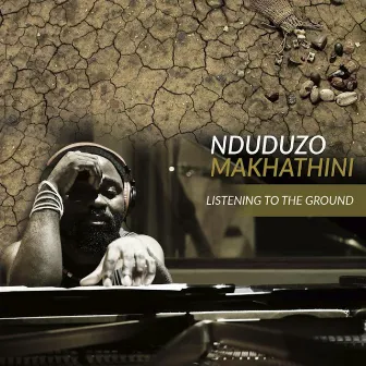 Listening to the Ground by Nduduzo Makhathini