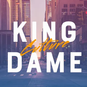 Culture by King Dame