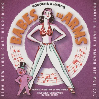 Babes In Arms (1999 New York Cast Recording) by Lorenz Hart