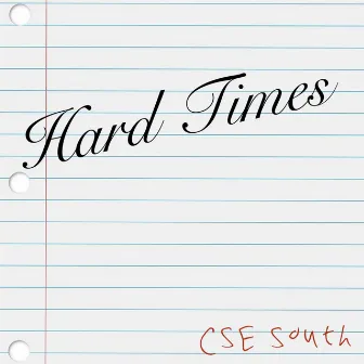 Hard Times by CSE South