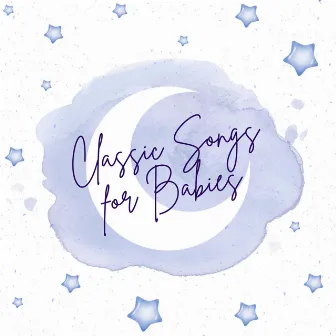 Classic Songs for Babies by Blonde Skies