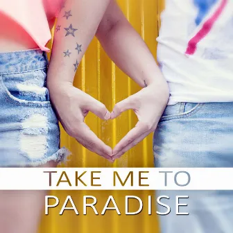 Take Me to Paradise - Passionate Love, True Love, Foreplay, Tantric Sex, Kamasutra, Sexy Massage by Gentle Instrumental Music Paradise