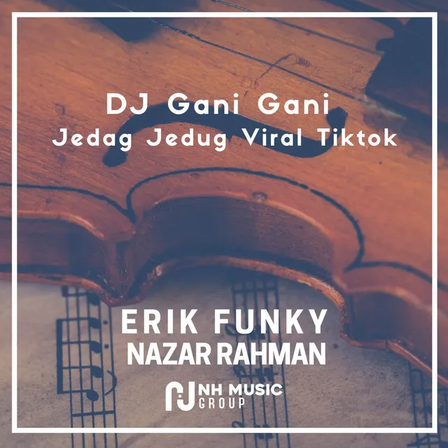 DJ Gani Gani Jedag Jedug Viral Tiktok