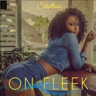 Shottaàs - On fleek by Shottaàs