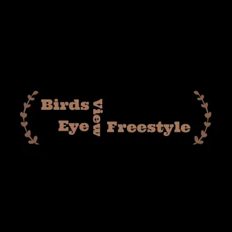 Bird's Eye View Freestyle by Kaden Cupp