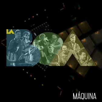 Máquina by La BOA