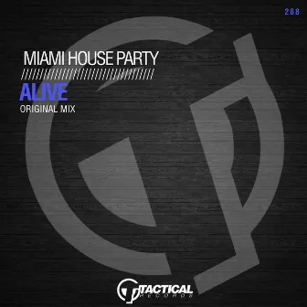 Alive by Miami House Party