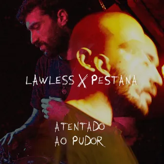 Atentado ao Pudor by LAWLESS (LL)