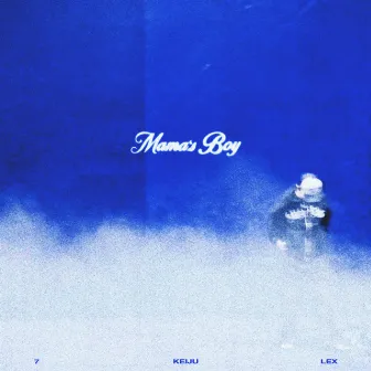 Mama's Boy (feat. LEX & 7) by KEIJU