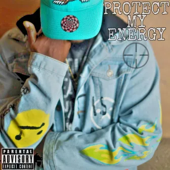 Protect My Energy by Stevie Fuego