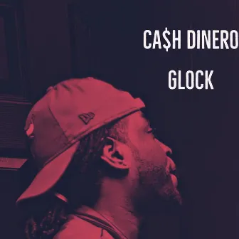 Glock by Ca$h DiNero