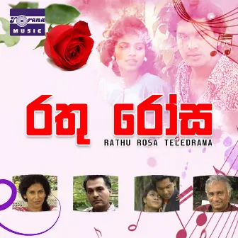 Rathu Rosa Teledrama by Keerthi Pasquel