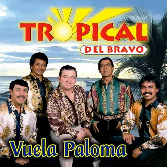 Vuela Paloma by Tropical Del Bravo