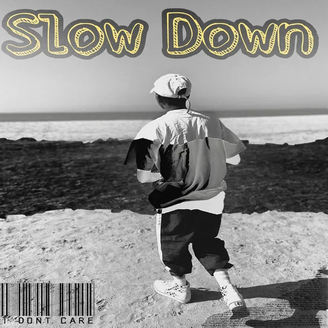 Slow Down