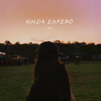 Ainda Espero by Mavi