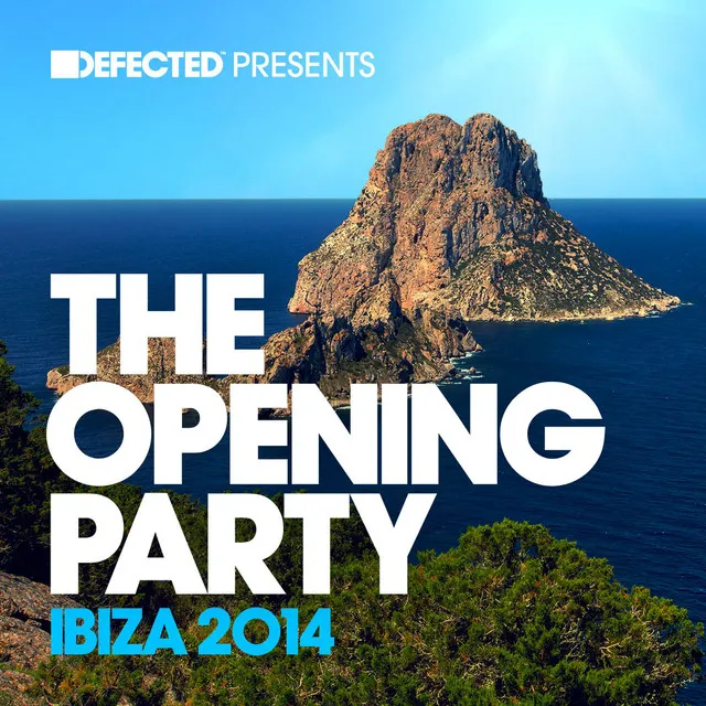 Defected Presents The Opening Party Ibiza 2014 Mixtape