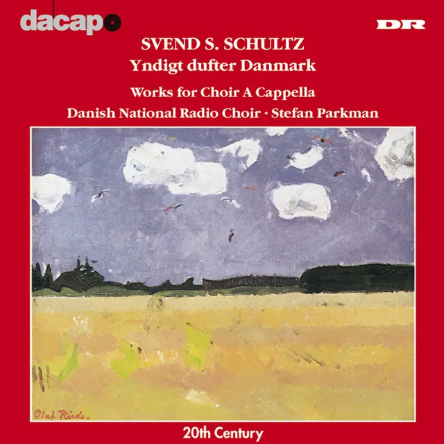 Schultz: Yndigt Dufter Danmark (Works for Choir A Capella)