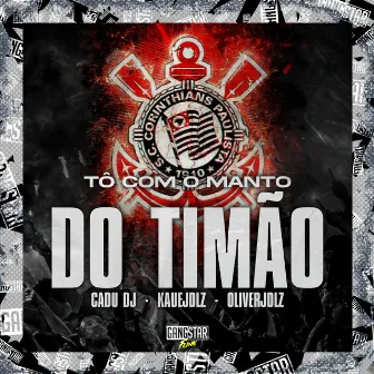 Tô Com o Manto do Timão by Oliverjdlz