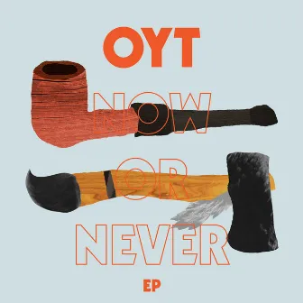 Now or Never EP by Oyt