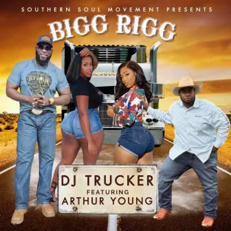 BIGG RIGG by Dj TRUCKER MC