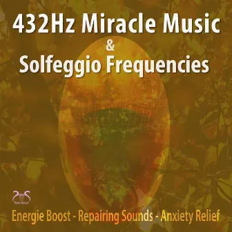 432Hz Miracle Music & Solfeggio Frequencies Energie Boost, Repairing Sounds, Anxiety Relief by Max Relaxation