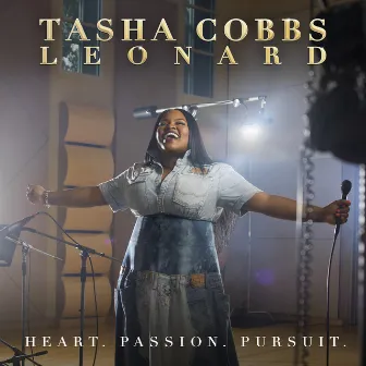 Heart. Passion. Pursuit. (Deluxe) by Tasha Cobbs Leonard