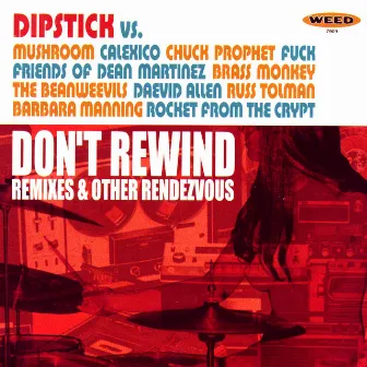 Don't Rewind: Remixes & Other Rendezvous by Dipstick