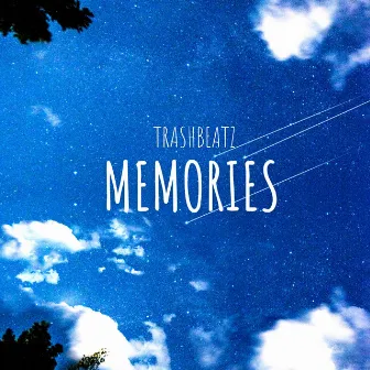 Memories by Trashbeatz