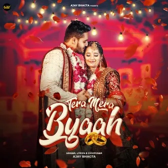 Tera Mera Byaah by Ajay Bhagta