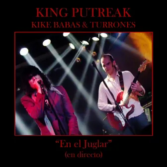 En el Juglar - En Directo by King Putreak