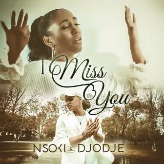 I Miss You by Nsoki