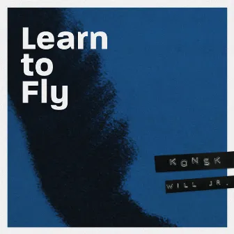 Learn to Fly by Will Jr.