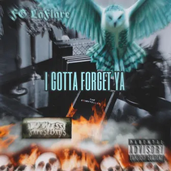 I Gotta Forget Cha' by FG LaFlare