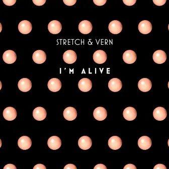 I'm Alive (Remastered & Remixed 2019) by Stretch & Vern