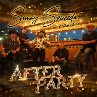 After Party by Sunny Sauceda Y Todo Eso