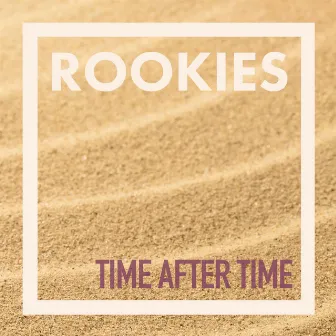 Time After Time by ROOKIES