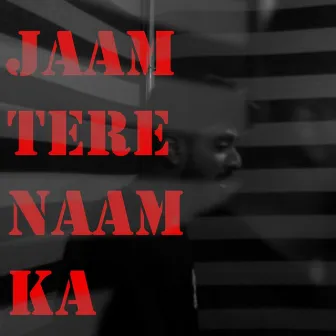 Jaam Tere Naam Ka by Shayar