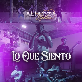 Lo Que Siento (En Vivo) by Alianza Efectiva