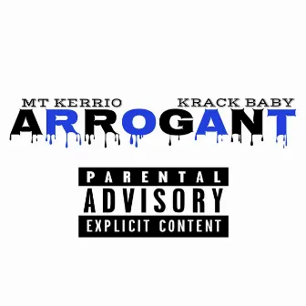 Arrogant by MT Kerrio