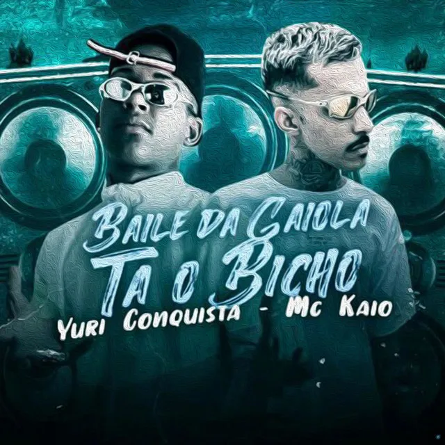 Baile da Gaiola Ta o Bicho (feat. Mc Kaio)