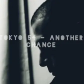 Another chance by Tokyo 54