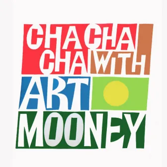 Cha Cha Cha with Art Mooney by Art Mooney