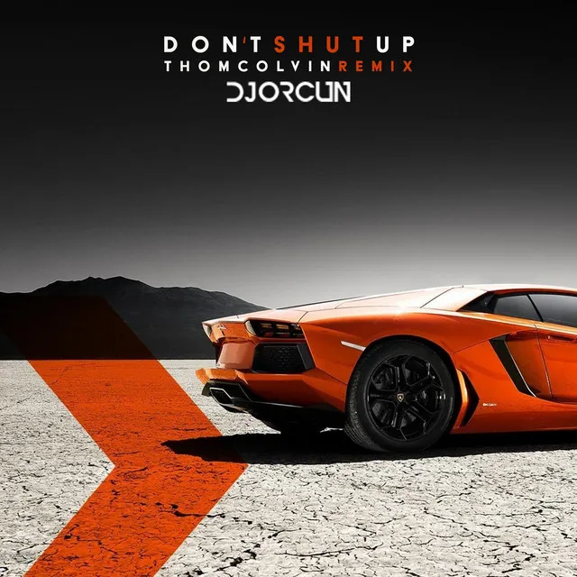 Don't Shut Up (Thom Colvin Remix)