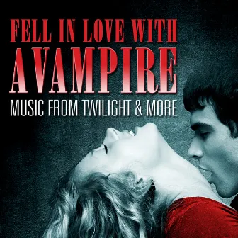 Fell in Love with a Vampire - Music from Twilight & More by TMC Movie Tunez