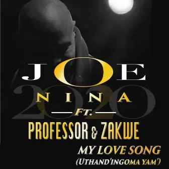 My Love Song (Uthand' Ingoma Yam) by Joe Nina